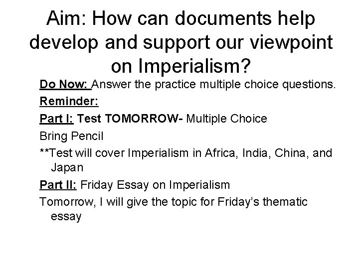 Aim: How can documents help develop and support our viewpoint on Imperialism? Do Now: Aim: How can documents help develop and support our viewpoint on Imperialism? Do Now:
