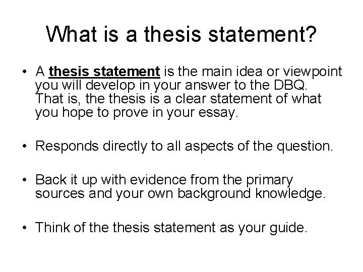 What is a thesis statement? • A thesis statement is the main idea or What is a thesis statement? • A thesis statement is the main idea or