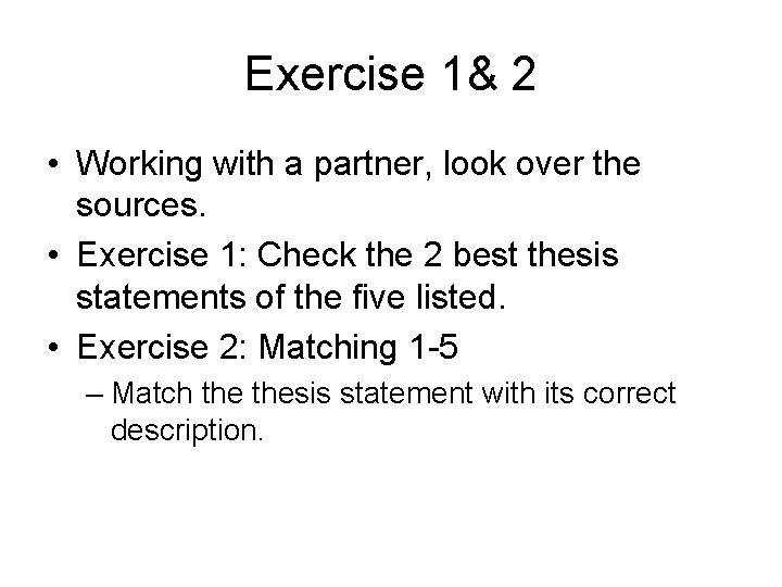 Exercise 1& 2 • Working with a partner, look over the sources. • Exercise Exercise 1& 2 • Working with a partner, look over the sources. • Exercise