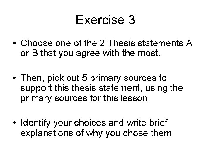 Exercise 3 • Choose one of the 2 Thesis statements A or B that Exercise 3 • Choose one of the 2 Thesis statements A or B that