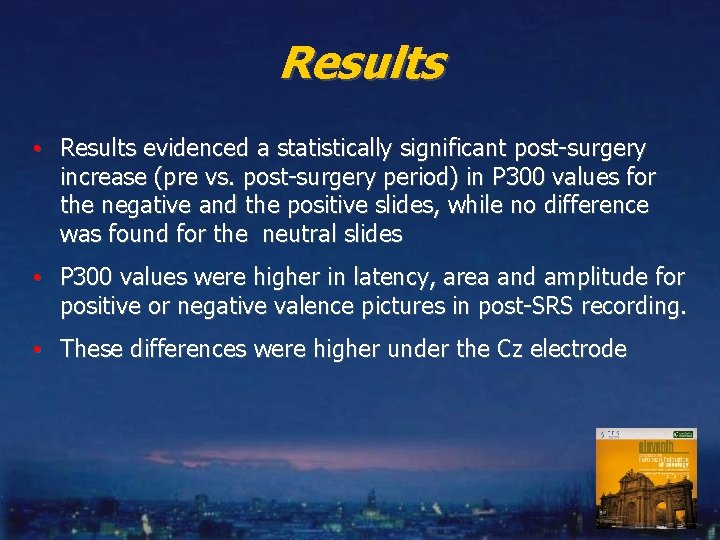 Results • Results evidenced a statistically significant post-surgery increase (pre vs. post-surgery period) in