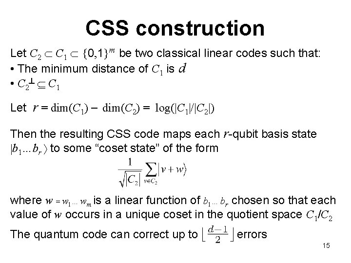 CSS construction Let C 2 C 1 {0, 1}m be two classical linear codes