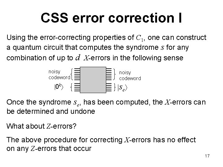 CSS error correction I Using the error-correcting properties of C 1, one can construct