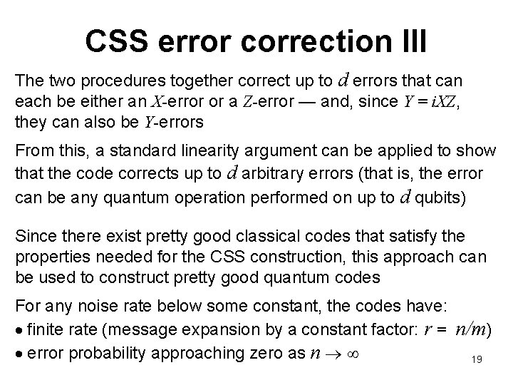 CSS error correction III The two procedures together correct up to d errors that