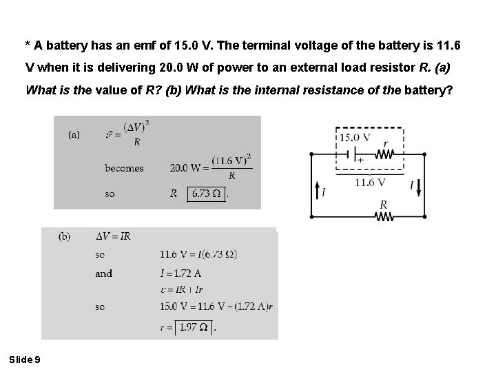 * A battery has an emf of 15. 0 V. The terminal voltage of * A battery has an emf of 15. 0 V. The terminal voltage of