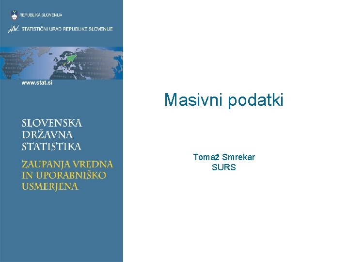 Masivni podatki Tomaž Smrekar SURS 