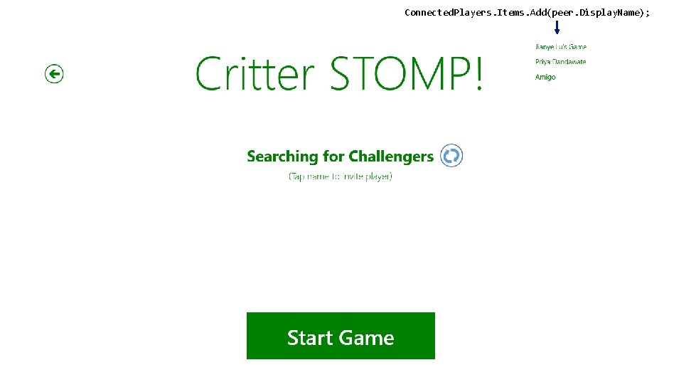 Connected. Players. Items. Add(peer. Display. Name); 