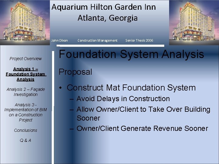 Aquarium Hilton Garden Inn Atlanta, Georgia John Dixon Construction Management Senior Thesis 2006 Project