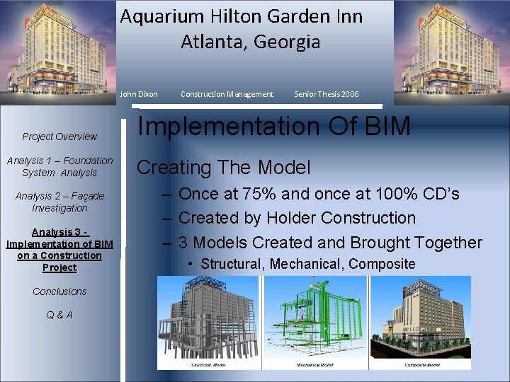Aquarium Hilton Garden Inn Atlanta, Georgia John Dixon Construction Management Senior Thesis 2006 Project