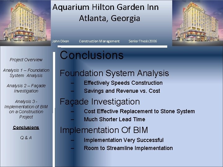 Aquarium Hilton Garden Inn Atlanta, Georgia John Dixon Construction Management Senior Thesis 2006 Project