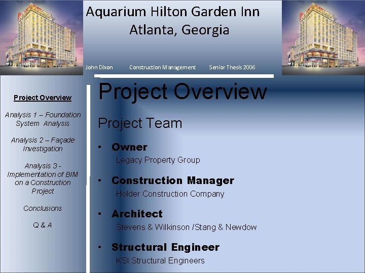 Aquarium Hilton Garden Inn Atlanta, Georgia John Dixon Construction Management Senior Thesis 2006 Project