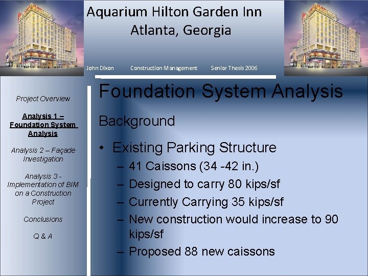 Aquarium Hilton Garden Inn Atlanta, Georgia John Dixon Construction Management Senior Thesis 2006 Project