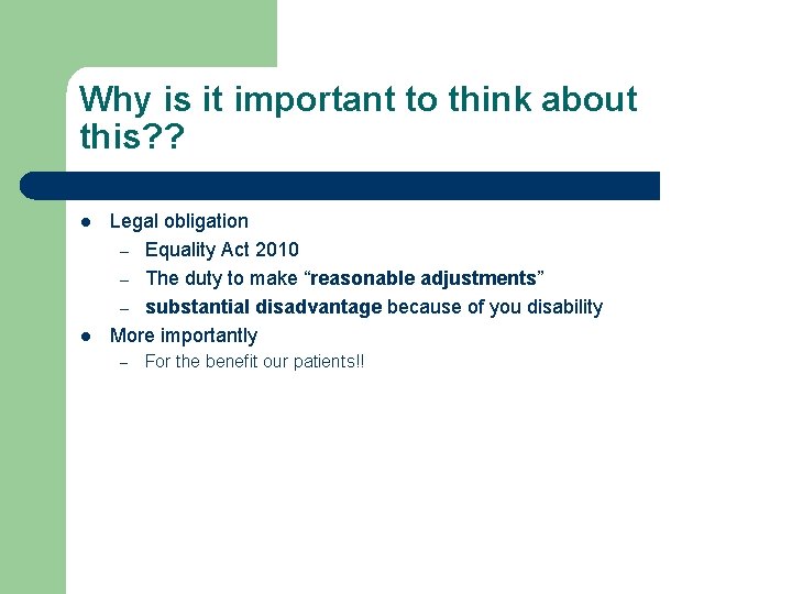 Why is it important to think about this? ? l l Legal obligation –