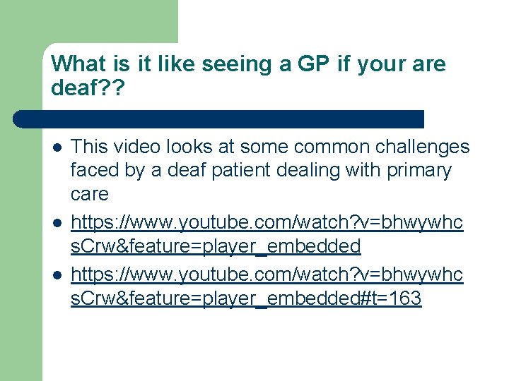 What is it like seeing a GP if your are deaf? ? l l