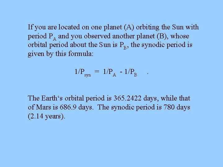 If you are located on one planet (A) orbiting the Sun with period PA