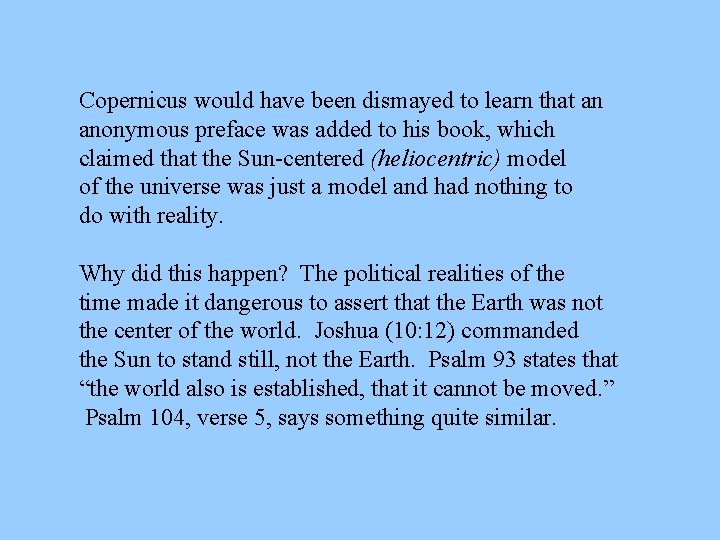 Copernicus would have been dismayed to learn that an anonymous preface was added to