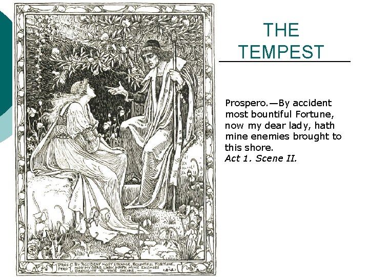 THE TEMPEST Prospero. —By accident most bountiful Fortune, now my dear lady, hath mine
