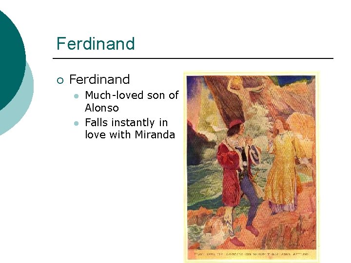 Ferdinand ¡ Ferdinand l l Much-loved son of Alonso Falls instantly in love with