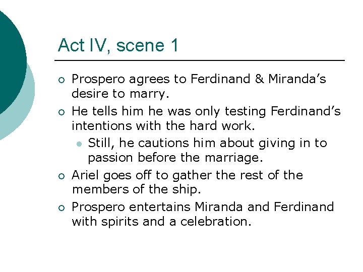 Act IV, scene 1 ¡ ¡ Prospero agrees to Ferdinand & Miranda’s desire to