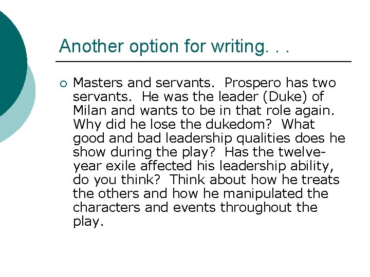 Another option for writing. . . ¡ Masters and servants. Prospero has two servants.