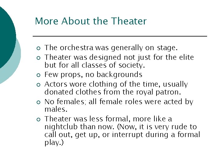 More About the Theater ¡ ¡ ¡ The orchestra was generally on stage. Theater