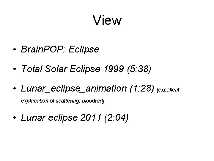 View • Brain. POP: Eclipse • Total Solar Eclipse 1999 (5: 38) • Lunar_eclipse_animation