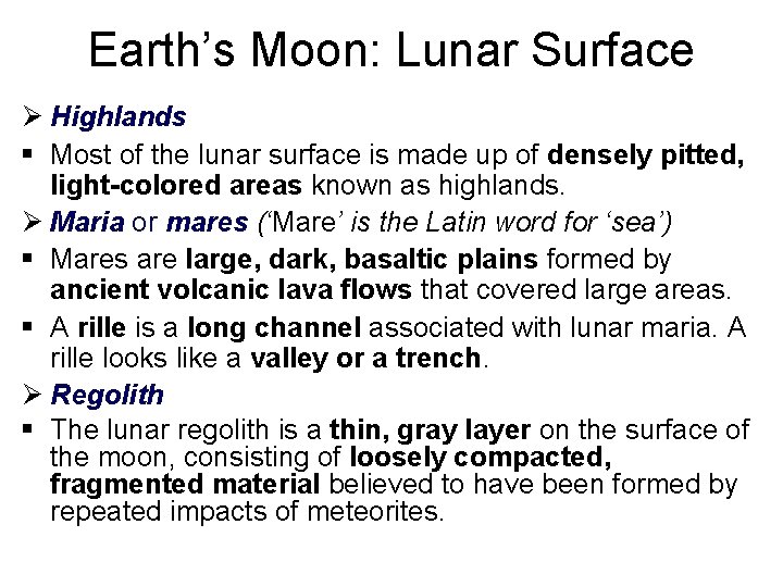 Earth’s Moon: Lunar Surface Ø Highlands § Most of the lunar surface is made