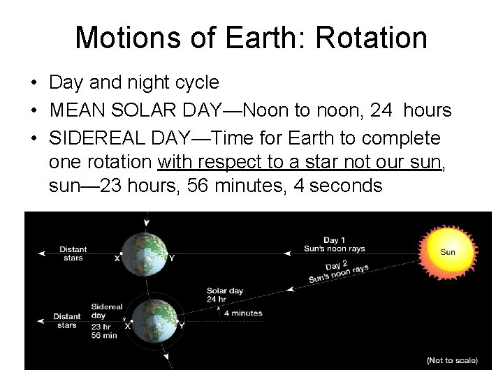 Motions of Earth: Rotation • Day and night cycle • MEAN SOLAR DAY—Noon to