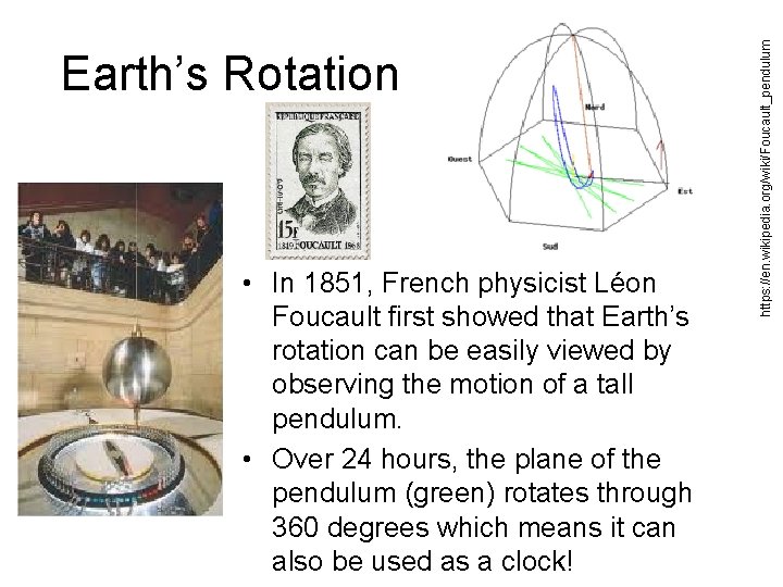  • In 1851, French physicist Léon Foucault first showed that Earth’s rotation can