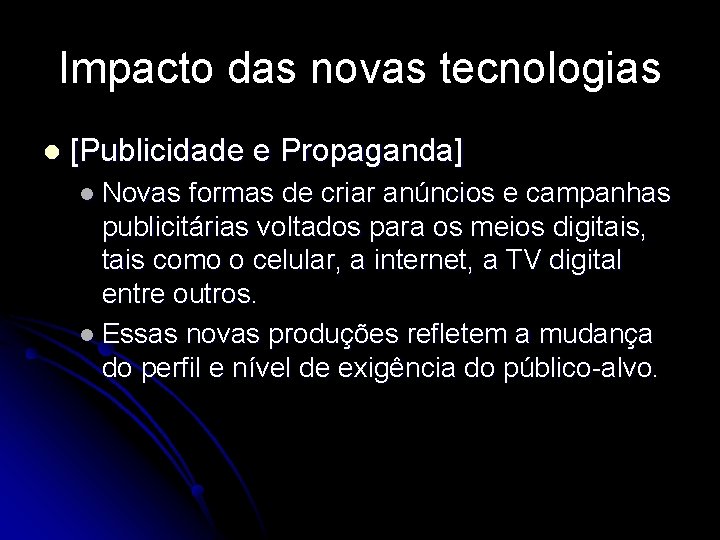 Impacto das novas tecnologias l [Publicidade e Propaganda] l Novas formas de criar anúncios