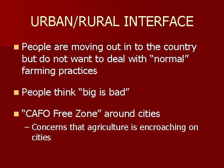 URBAN/RURAL INTERFACE n People are moving out in to the country but do not