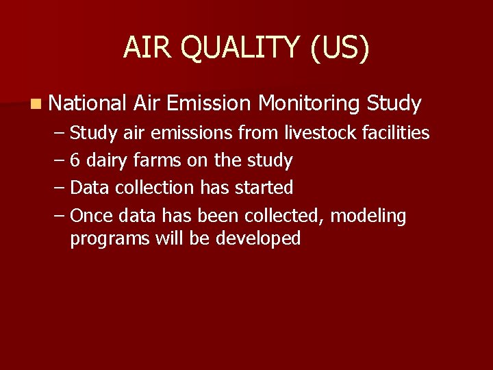 AIR QUALITY (US) n National Air Emission Monitoring Study – Study air emissions from