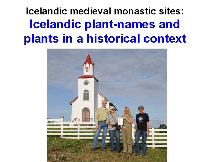 Icelandic medieval monastic sites: Icelandic plant-names and plants in a historical context 