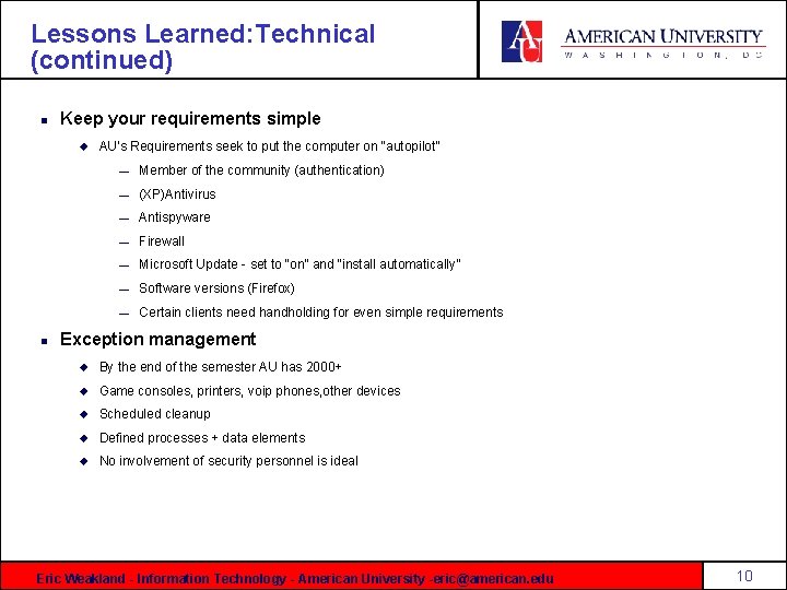 Lessons Learned: Technical (continued) n Keep your requirements simple u n AU’s Requirements seek
