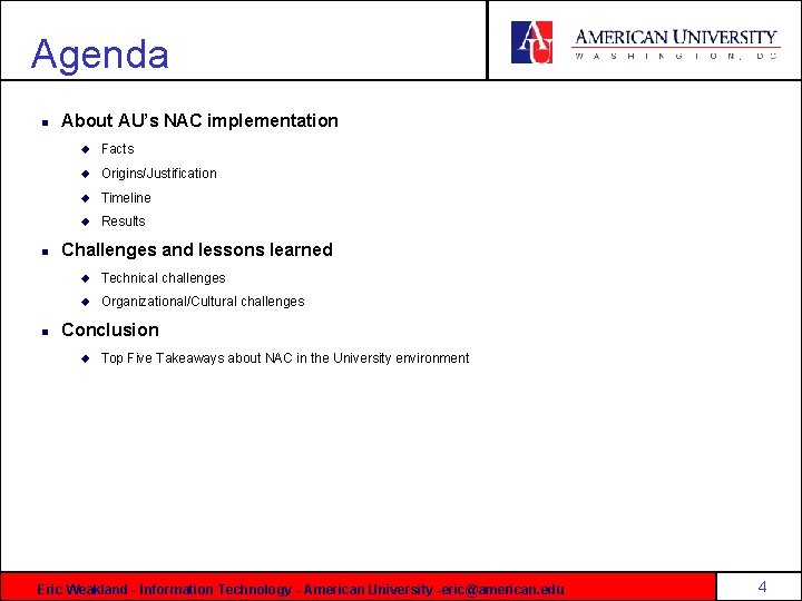 Agenda n n n About AU’s NAC implementation u Facts u Origins/Justification u Timeline