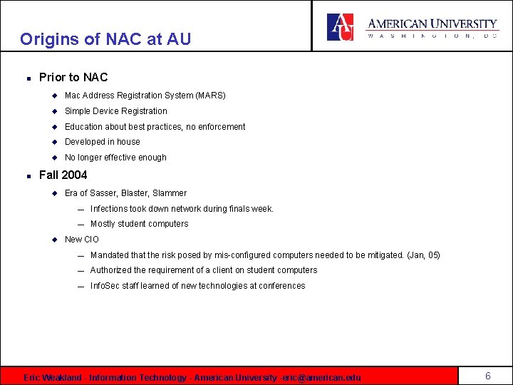 Origins of NAC at AU n n Prior to NAC u Mac Address Registration