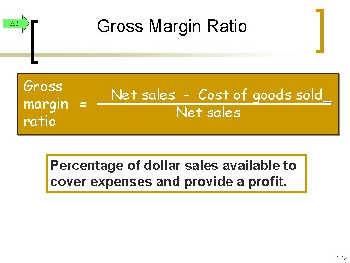 Gross Margin Ratio A 2 Gross margin = ratio Net sales - Cost of Gross Margin Ratio A 2 Gross margin = ratio Net sales - Cost of