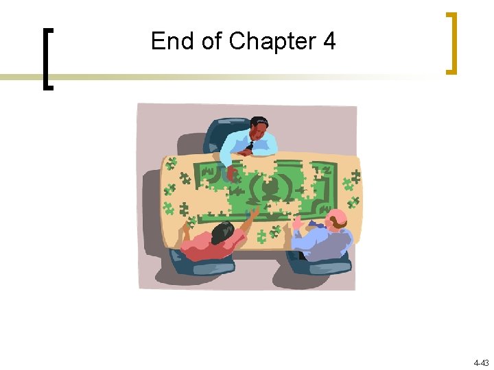 End of Chapter 4 4 -43 End of Chapter 4 4 -43