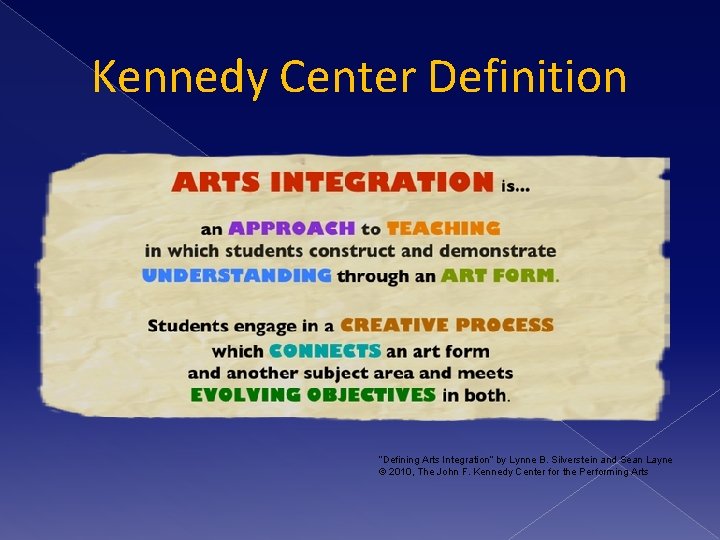 Kennedy Center Definition “Defining Arts Integration” by Lynne B. Silverstein and Sean Layne ©