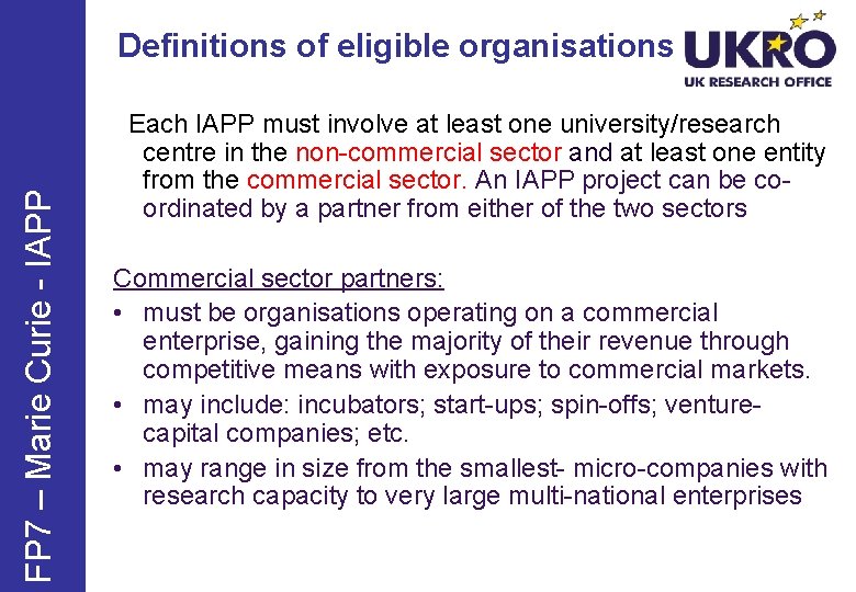 FP 7 – Marie Curie - IAPP Definitions of eligible organisations Each IAPP must