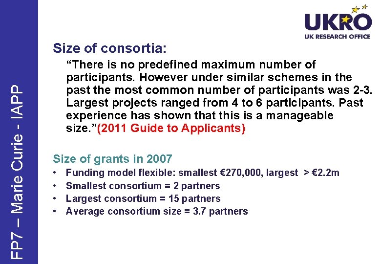 FP 7 – Marie Curie - IAPP Size of consortia: “There is no predefined