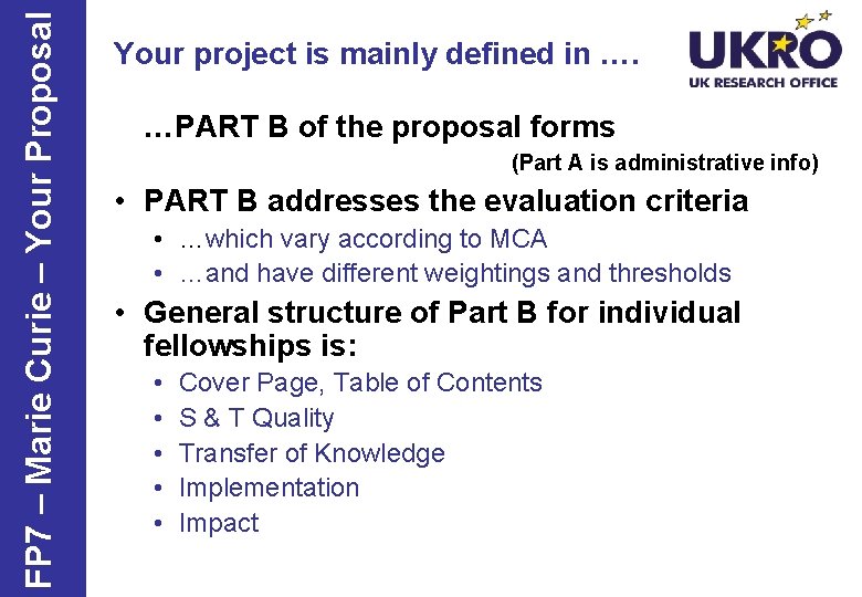 FP 7 – Marie Curie – Your Proposal Your project is mainly defined in