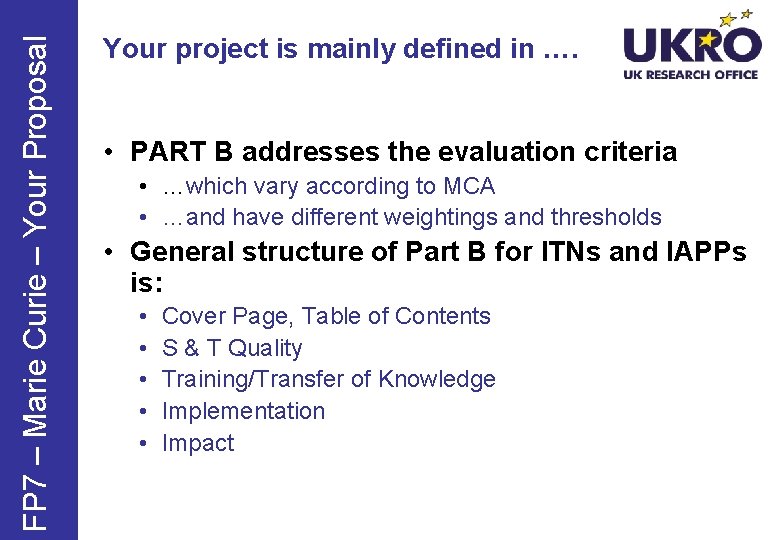 FP 7 – Marie Curie – Your Proposal Your project is mainly defined in