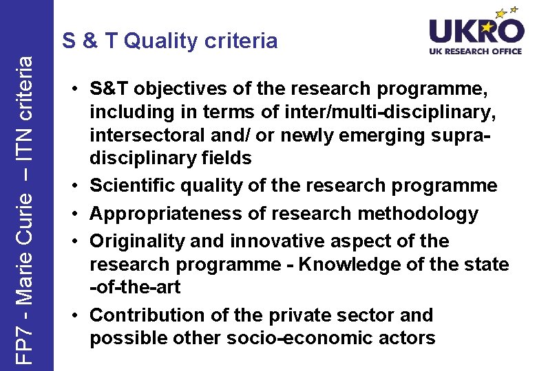 FP 7 - Marie Curie – ITN criteria S & T Quality criteria •