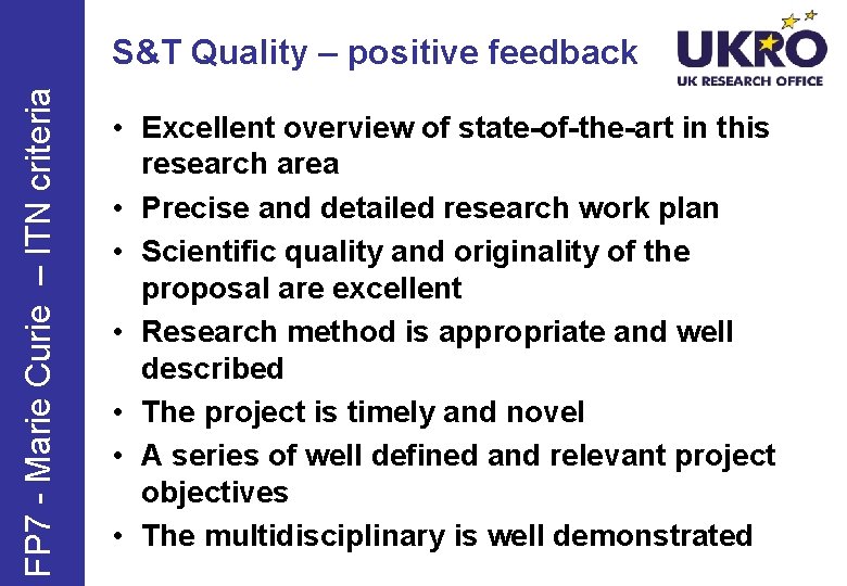 FP 7 - Marie Curie – ITN criteria S&T Quality – positive feedback •