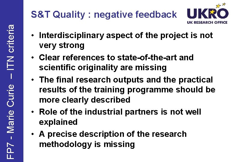 FP 7 - Marie Curie – ITN criteria S&T Quality : negative feedback •