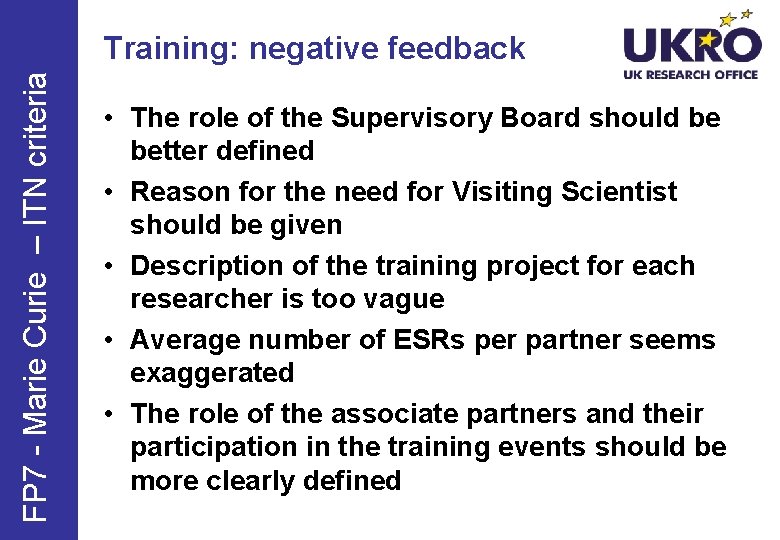 FP 7 - Marie Curie – ITN criteria Training: negative feedback • The role