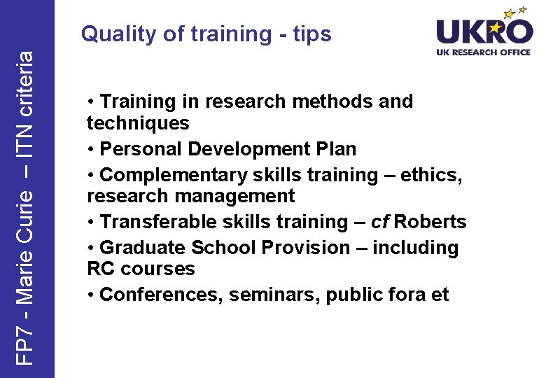 FP 7 - Marie Curie – ITN criteria Quality of training - tips •