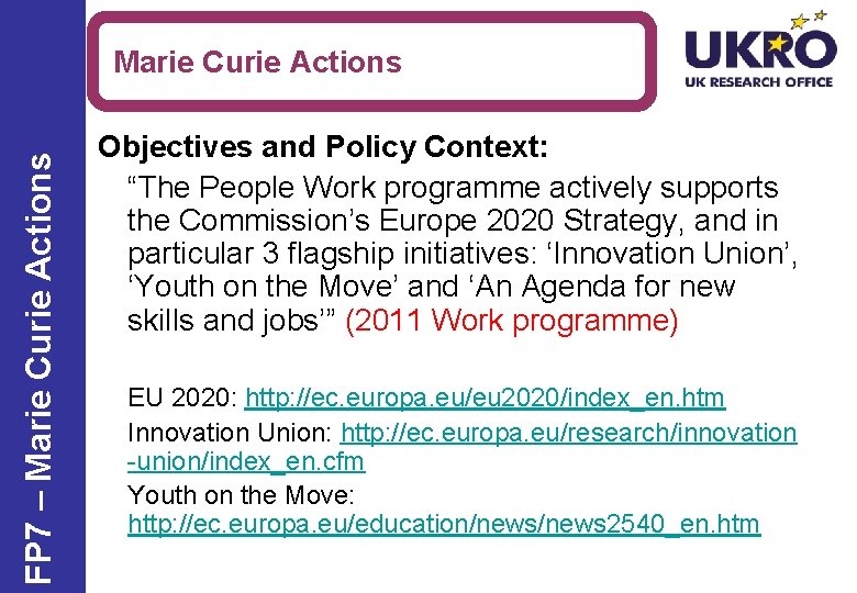 FP 7 – Marie Curie Actions Objectives and Policy Context: “The People Work programme