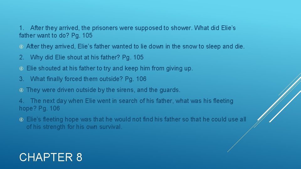 1. After they arrived, the prisoners were supposed to shower. What did Elie’s father 1. After they arrived, the prisoners were supposed to shower. What did Elie’s father